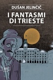 Dušan Jelinčič et Elisabetta Damiani - I fantasmi di Trieste.