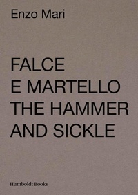 Nicola Pellegrini et Enzo Mari - Falce e martello - The Hammer and Sickle.