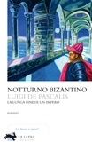 Luigi De Pascalis - Notturno bizantino - La lunga fine di un impero.