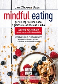 Marina Petruzzi et Paola Iaccarino Idelson - Mindful eating - Per riscoprire una sana e gioiosa relazione con il cibo.