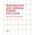 Joseph Giovannini - Massimiliano and Doriana Fuksas - The cloud.
