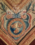 James Gordon Harper - The Barberini Tapestries - Woven Monuments of Baroque Rome.
