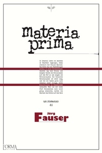 Jorg Fauser et Daria Biagi - Materia Prima.