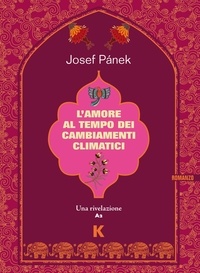 Josef Panek - L'amore al tempo dei cambiamenti climatici.