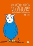  Collectif - MY WEEKLY KOREAN VOCABULARY BOOK 1 (Bilingue Coréen - Anglais) (Ed. 2020).