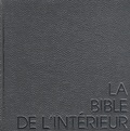 Barbara Bossier et Hilde Pauwels - La bible de l'intérieur.