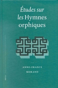 Anne-France Morand - Etudes sur les hymnes orphiques.
