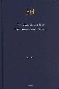Andrew Pettegree et Malcolm Walsby - Livres vernaculaires francais - Livres imprimes en français avant 1601. Pack en 2 volumes.