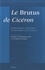 Sophie Aubert-Baillot et Charles Guérin - Le Brutus de Cicéron - Rhétorique politique et historique culturelle.