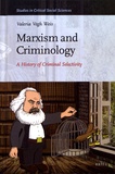 Valeria Vegh Weis - Marxism and Criminology - A History of Criminal Selectivity.
