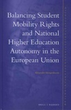 Alexander Hoogenboom - Balancing Student Mobility Rights and National Higher Education Autonomy in the European Union.