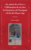 Cristian Bratu - "Je, auteur de ce livre" : L'affirmation de soi chez les historiens, de l'Antiquité à la fin du Moyen Age.