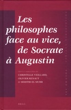 Christelle Veillard et Olivier Renaut - Les philosophes face au vice, de Socrate à Augustin.