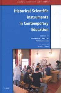Elizabeth Cavicchi et Peter Heering - Historical Scientific Instruments in Contemporary Education.