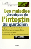 Paul Rutgeerts et Geert D'haens - LES MALADIES CHRONIQUES DE L'INTESTIN AU QUOTIDIEN.