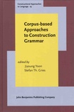 Jiyoung Yoon et Stefan-Th Gries - Corpus-based Approaches to Construction Grammar.