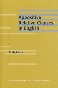 Rudy Loock - Appositive Relative Clauses in English - Discourse Functions and Competing Structures.