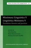 Otto Zwartjes et Klaus Zimmermann - Missionary Linguistics V - Translation Theories and Practices.