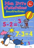  Ballon - Soustractions - Mon livre d'exercices  6-7 ans.