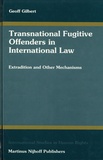 Gilbert Geoff - Transnational Fugitive Offenders in International Law - Extraditions and Other Mechanisms.