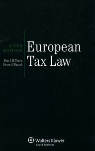 Ben-J-M Terra et Peter-J Wattel - European Tax Law.