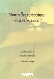 Nathalie Morello et Catherine Rodgers - Nouvelles écrivaines : nouvelles voix ?.