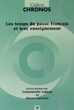 Emmanuelle Labeau et Pierre Larrivée - Les temps du passé français et leur enseignement.