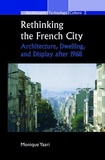 Monique Yaari - Rethinking the French City - Architecture, Dwelling, and Display after 1968.