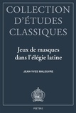 Jean-Yves Maleuvre - Jeux De Masques Dans L'Elegie Latine:Tibulle, Properce, Ovide.