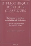 Jean-Christophe de Nadaï - Rhétorique et poétique dans la Pharsale de Lucain - La crise de la représentation dans la poésie antique.