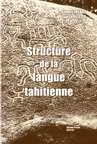Gilbert Lazard et Louise Peltzer - Structure de la langue tahitienne.
