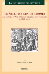 Patricia Eichel-Lojkine - Le Siecle Des Grands Hommes.