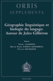 Peter Lauwers et Marie-Rose Simoni-Aurembou - Géographie linguistique et biologie du langage : autour de Jules Gilliéron.