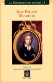 Jean Potocki - Oeuvres - Tome 3, Théâtre, écrits historiques, écrits politiques.