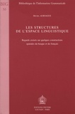 Michel Aurnague - Les structures de l'espace linguistique - Regards croisés sur quelques constructions spatiales du basque et du français.