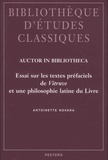 Antoinette Novara - Auctor in bibliotheca - Essai sur les textes préfaciels de Vitruve et une philosophie latine du livre.