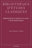 Jean-François Thomas - Déshonneur et honte en latin : étude sémantique.