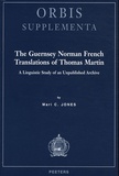 Marie-C Jones - The Guernsey Norman French Translations of Thomas Martin - A linguistic study of an unpublished archive.