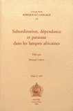 Bernard Caron - Subordination, dépendance et parataxe dans les langues africaines.