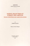 Robert Bolton - Science, dialectique et éthique chez Aristote - Essais d'épistémologie aristotélicienne.