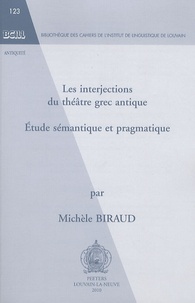 Michèle Biraud - Les interjections du théâtre grec antique - Etude sémantique et pragmatique.