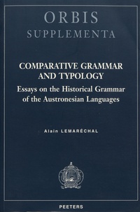 Alain Lemaréchal - Comparative Grammar and Typology - Essays on the Historical Grammar of the Austronesian Languages.