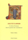 Hedzer Uulders - Salutz e amors - La lettre d'amour dans la poésie des troubadours.
