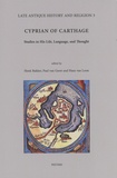 Henk Bakker et Paul Van Geest - Cyprian of Carthage - Studies in His Life, Language and Thought.