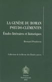 Bernard Pouderon - La genèse du roman pseudo-clémentin - Etudes littéraires et historiques.