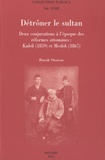 Burak Onaran - Détroner le sultan - Deux conjurations à l'époque des réformes ottomanes : Kuleli (1859) et Mesek (1867).