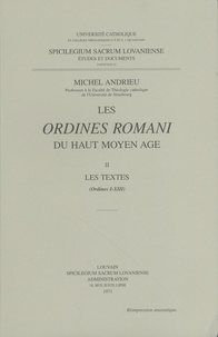 Michel Andrieu - Les Ordines Romani du Haut Moyen Age - Tome 2, Les textes (Ordines I-XIII).