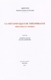 Annick Jaulin et David Lefebvre - La Métaphysique de Théophraste - Principes et apories.