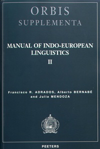 Francisco Rodriguez Adrados et Alberto Bernabé - Manual of Indo-European Linguistics - Volume 2, Nominal and Verbal Morphology.