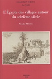 Nicolas Michel - L'Egypte des villages autour du seizième siècle.